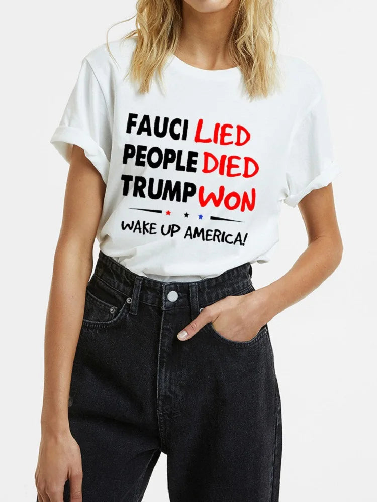 Fauci Lied People Died Trump Won T Shirt Women Clothing Wake Up America Graphic Womens Shirt 90s Unisex Short Sleeve Tees Tops