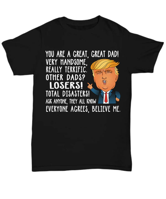 Funny Donald Trump Great Dad T-Shirt Father's Day Best Daddy Gifts Tee Cotton O-Neck Short Sleeve Men's T Shirt New Size S-3XL